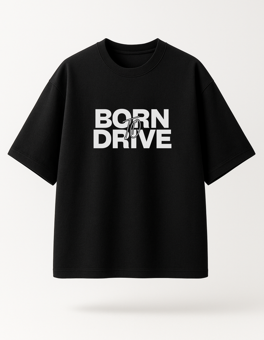 Born To Drive Tee - Black Oversized